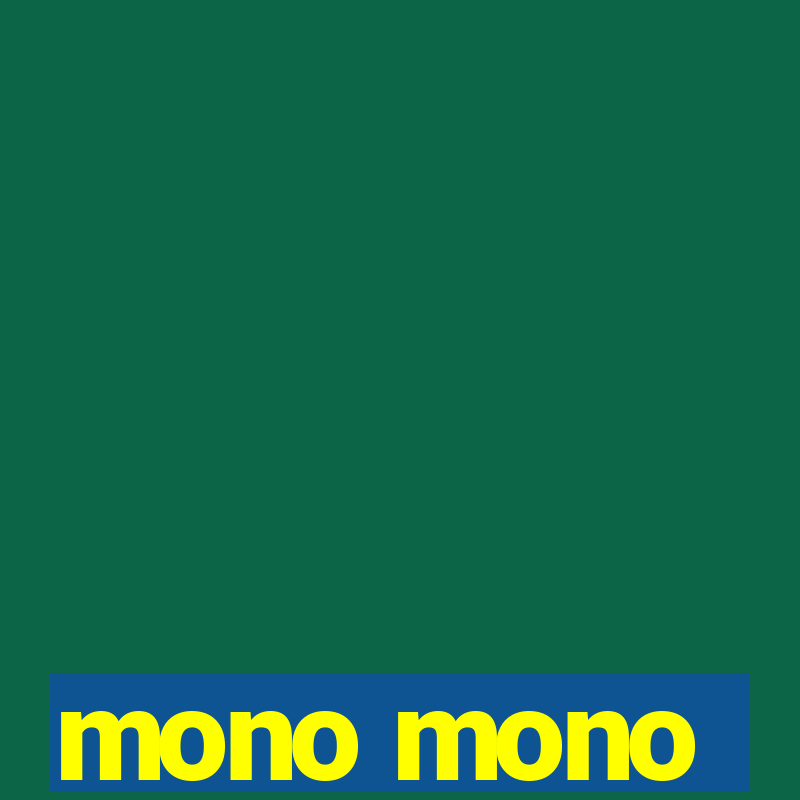 mono mono